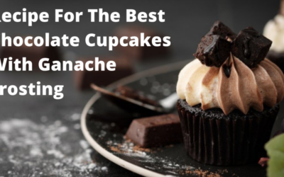 A Step-by-step Recipe For The Best Chocolate Cupcakes With Ganache Frosting