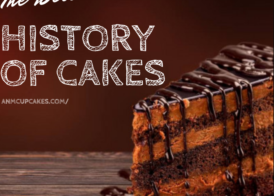 The Delicious History Of Cakes